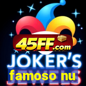 famoso nu